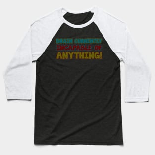 brain currently incapable of anything - Vintage Texture Baseball T-Shirt